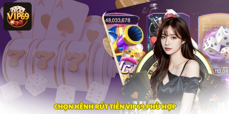 Chọn phương thức rút tiền phù hợp 