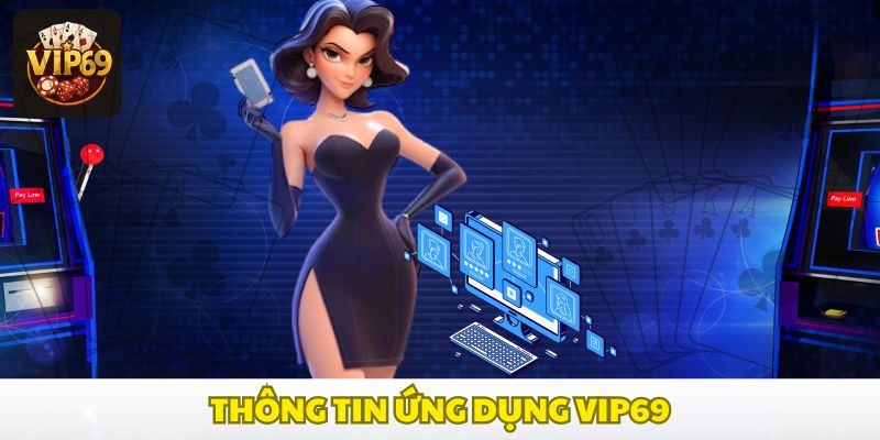 Ứng dụng Vip69 – Cổng giải trí đỉnh cao